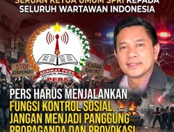 Pers Harus Menjalankan Fungsi Kontrol Sosial, Jangan Menjadi Panggung Propaganda dan Provokasi